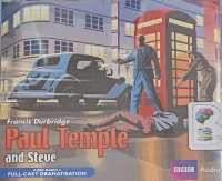 Paul Temple and Steve written by Francis Durbridge performed by Crawford Logan, Gerda Stevenson and BBC Radio Full-Cast Drama Team on Audio CD (Abridged)